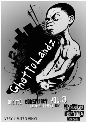 Ghettolandz ‎- Ghetto Conspiracy Vol. 3 – 1995-1997 EP (Vinyl) (2015) (FLAC + 320 kbps)