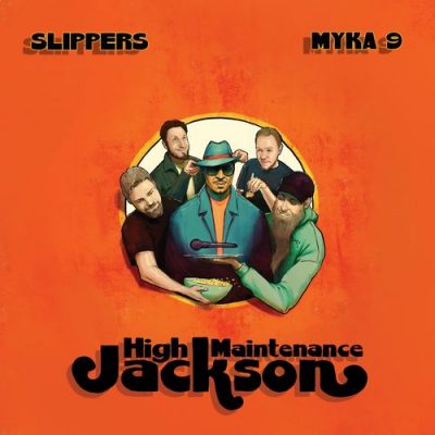 Slippers & Myka 9 – High Maintenance Jackson (WEB) (2019) (320 kbps)