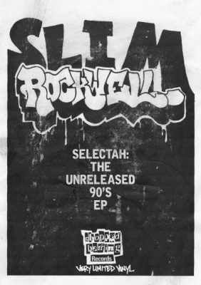 S.L.I.M. Rockwell ‎- Selectah: The Unreleased 90’s EP (Vinyl) (2016) (FLAC + 320 kbps)