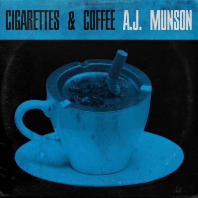 A.J. Munson – Cigarettes & Coffee (Vinyl) (2019) (FLAC + 320 kbps)