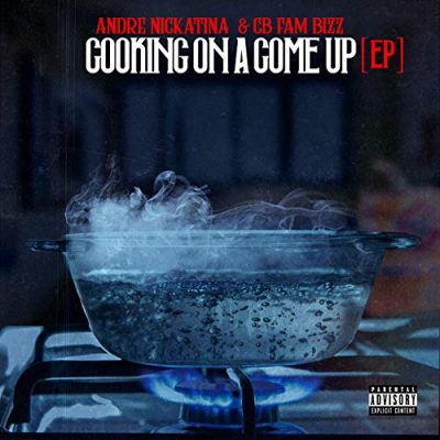 Andre Nickatina & CB Fam Bizz – Cooking On A Come Up (WEB) (2019) (320 kbps)