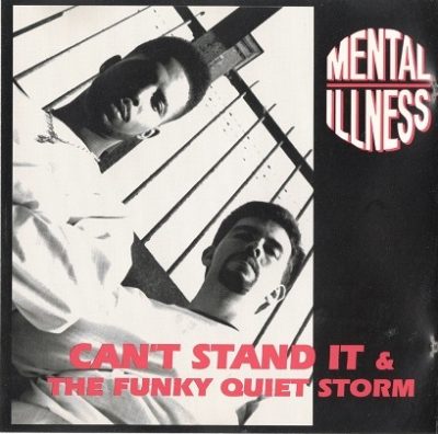 Mental Illness – Can’t Stand It / The Funky Quiet Storm (CDS) (1992) (FLAC + 320 kbps)