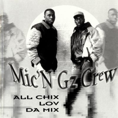 Mic’N Gz Crew – All Chix Lov Da Mix (WEB) (1993) (320 kbps)