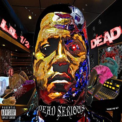 Lil 1/2 Dead – Dead Serious (CD) (2012) (FLAC + 320 kbps)