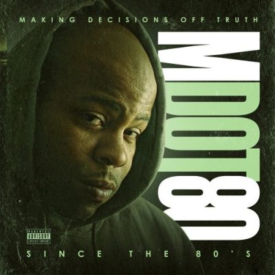 M Dot 80 – Making Decisions Off Truth Since The 80’s (WEB) (2015) (320 kbps)