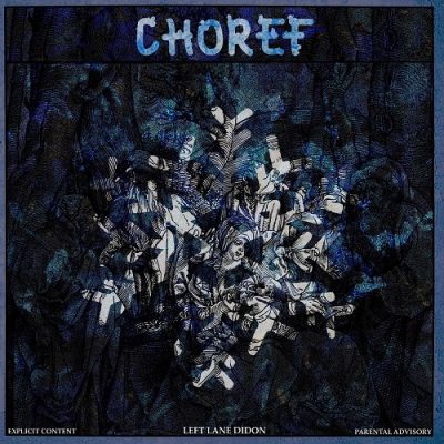 Left Lane Didon – Choref EP (WEB) (2019) (320 kbps)