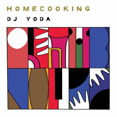 DJ Yoda – Home Cooking (WEB) (2019) (320 kbps)