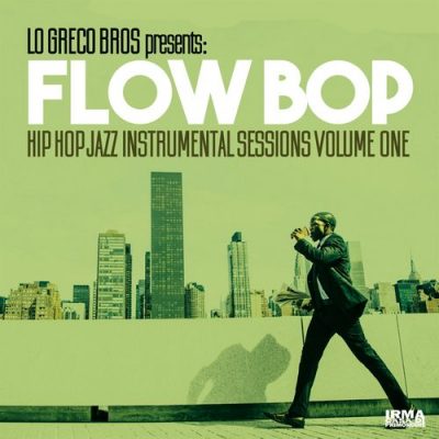 Lo Greco Bros & Flow Bop – Hip Hop Jazz Instrumental Sessions, Vol. 1 (WEB) (2018) (320 kbps)