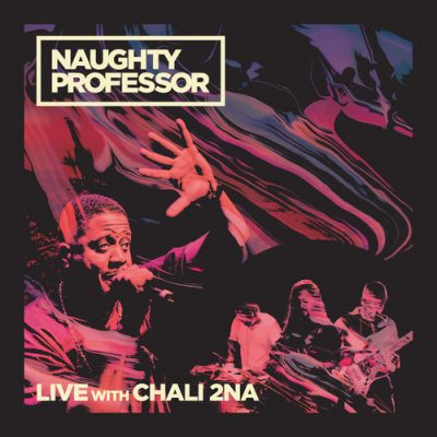 Naughty Professor – Live With Chali 2na EP (WEB) (2019) (320 kbps)