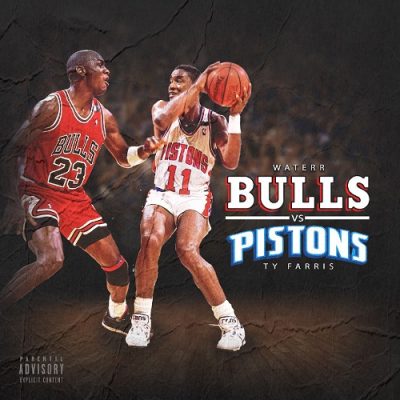 WateRR & Ty Farris – Bulls Vs Pistons (WEB) (2019) (320 kbps)