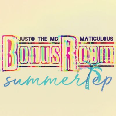 Justo The MC & Maticulous – Bonus Room: Summer EP (WEB) (2019) (320 kbps)