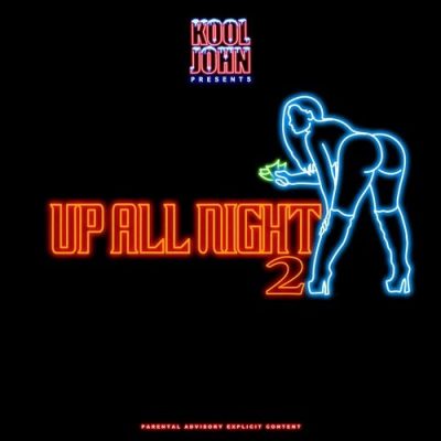 Kool John – Up All Night 2 (WEB) (2019) (320 kbps)