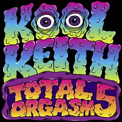 Kool Keith – Total Orgasm 5 (WEB) (2018) (FLAC + 320 kbps)