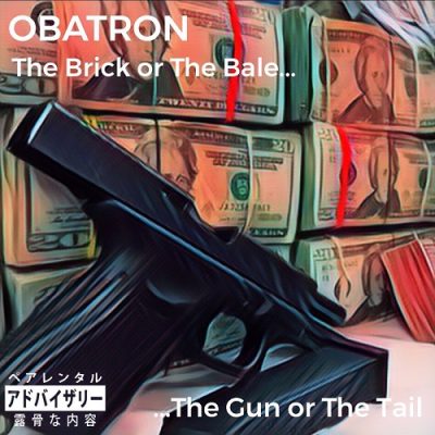 Obatron – The Brick Or The Bale…The Gun Or The Tail (WEB) (2019) (320 kbps)