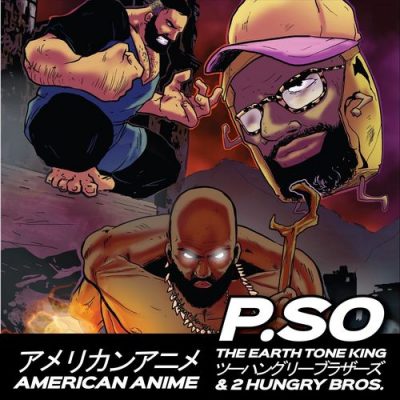 P.SO The Earth Tone King & 2 Hungry Bros – American Anime (WEB) (2019) (320 kbps)