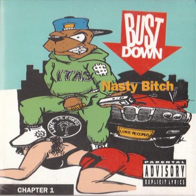 Bust Down – Nasty Bitch (Chapter 1) (CD) (1991) (FLAC + 320 kbps)