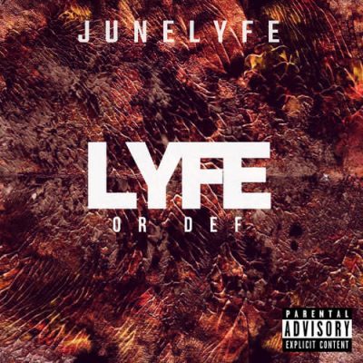 Junelyfe – Lyfe Or Def (WEB) (2019) (320 kbps)