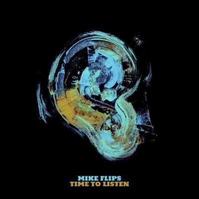 Mike Flips – Time To Listen (WEB) (2019) (320 kbps)