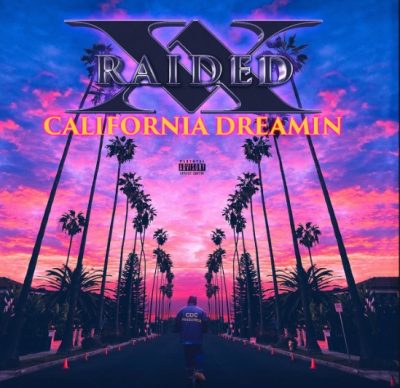 X-Raided – California Dreamin’ (WEB) (2019) (320 kbps)