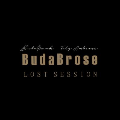 BudaMunk & Fitz Ambro$e – BudaBrose Lost Session (WEB) (2019) (320 kbps)