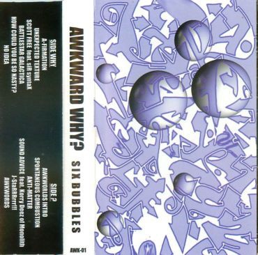 Awkward Why – Six Bubbles (Cassette) (1998) (320 kbps)