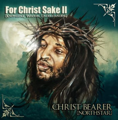 Christ Bearer – For Christ Sake II (Knowledge, Wisdom, Understanding) (WEB) (2019) (320 kbps)