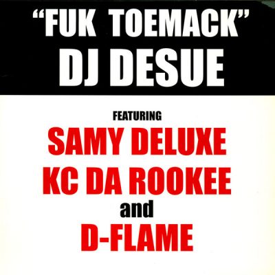 DJ Desue Featuring KC Da Rookee, Samy Deluxe And D-Flame – Fuk Toemack (VLS) (2001) (FLAC + 320 kbps)