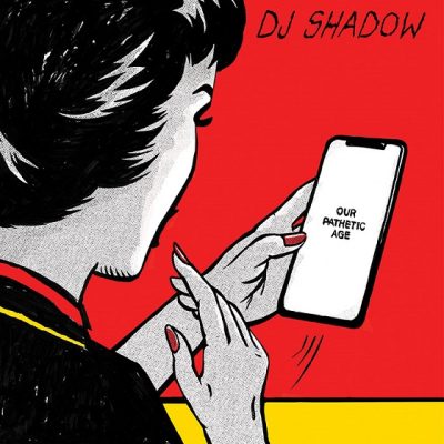 DJ Shadow – Our Pathetic Age (2xCD) (2019) (FLAC + 320 kbps)