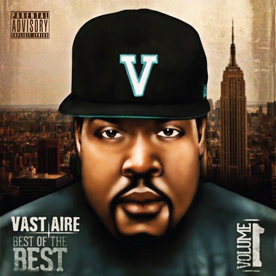 Vast Aire – Best Of The Best Volume 1 (CD) (2013) (FLAC + 320 kbps)