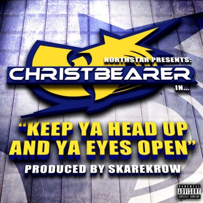 Christ Bearer – Keep Ya Head Up & Ya Eyes Open (CD) (2018) (FLAC + 320 kbps)