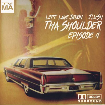 Left Lane Didon & JLVSN – Tha Shoulder Episode 4 EP (WEB) (2018) (320 kbps)