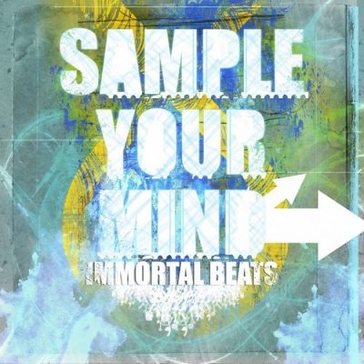 Immortal Beats – Sample Your Mind EP (WEB) (2010) (320 kbps)