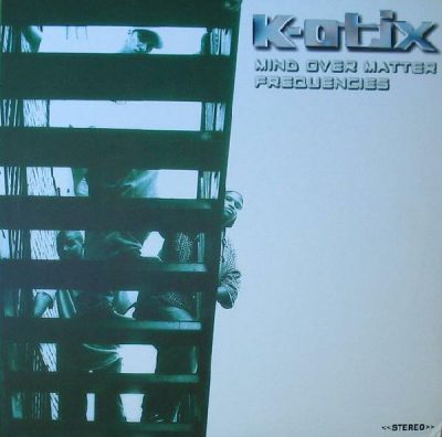 K-Otix – Mind Over Matter / Frequencies (VLS) (2000) (320 kbps)