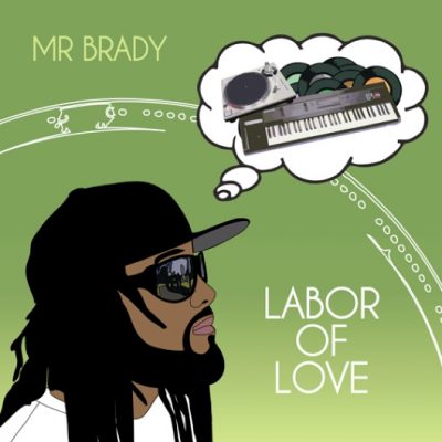 Mr. Brady – Labor Of Love (CD) (2010) (320 kbps)