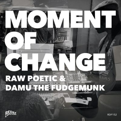 Damu The Fudgemunk & Raw Poetic – Moment Of Change (WEB) (2020) (FLAC + 320 kbps)