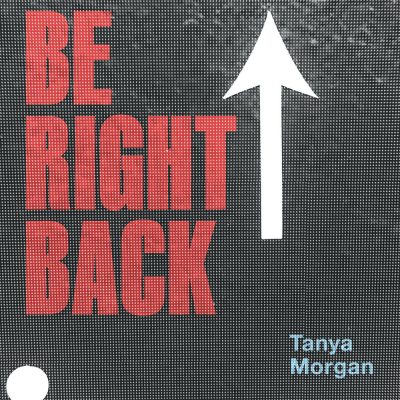 Tanya Morgan – Be Right Back EP (WEB) (2020) (320 kbps)