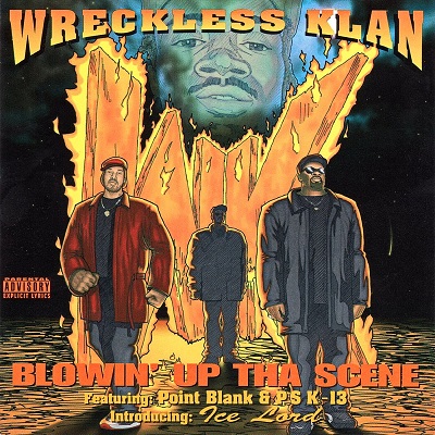 Wreckless Klan – Blowin’ Up Tha Scene (CD) (1996) (320 kbps)