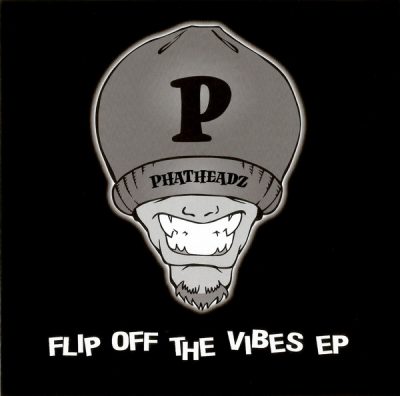 Phatheadz – Flip Off The Vibes EP (CD) (2020) (FLAC + 320 kbps)