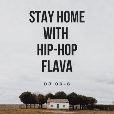 DJ OG-S – Stay Home With Hip Hop Flava (WEB) (2020) (320 kbps)