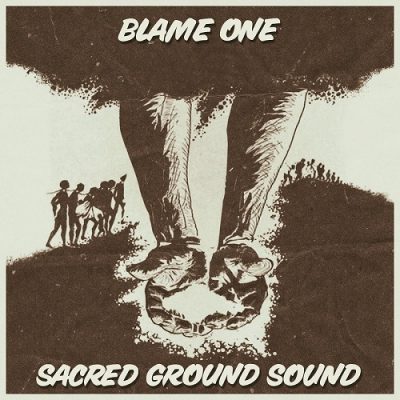 Blame One – Sacred Ground Sound (WEB) (2020) (320 kbps)