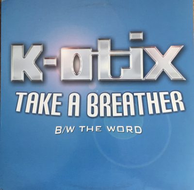 K-Otix – Take A Breather / The Word (VLS) (2001) (FLAC + 320 kbps)