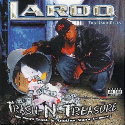 Laroo Tha Hard Hitta – Trash N Treasure: One Man’s Trash Is Another Man’s Treasure (CD) (2003) (320 kbps)