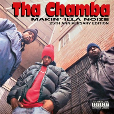 Tha Chamba – Makin’ Illa Noize (25th Anniversary Edition CD) (1995-2020) (320 kbps)