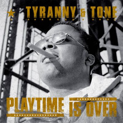 Tyranny & Tone – Playtime Is Over (Reissue CD) (1995-2019) (FLAC + 320 kbps)