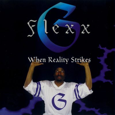 Flexx G – When Reality Strikes (CD) (1999) (FLAC + 320 kbps)