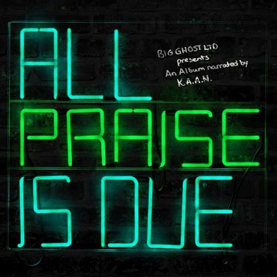K.A.A.N. & Big Ghost LTD – All Praise Is Due (CD) (2020) (FLAC + 320 kbps)