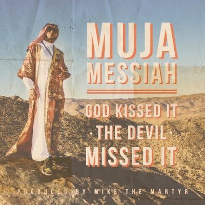 Muja Messiah – God Kissed It The Devil Missed It (WEB) (2014) (320 kbps)