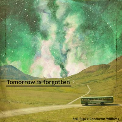 Stik Figa & Conductor Williams – Tomorrow Is Forgotten (WEB) (2020) (320 kbps)