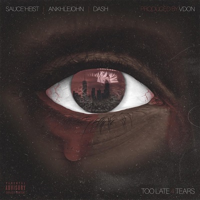 V Don & Sauce Heist & ANKHLEJOHN & Da$H – Too Late 4 Tears EP (WEB) (2020) (320 kbps)