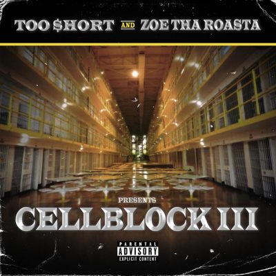 Too Short & Zoe Tha Roasta Presents – Cell Block III (WEB) (2020) (320 kbps)
